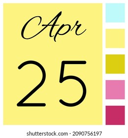 25 day of the month. April. Cute calendar daily icon. Date day week Sunday, Monday, Tuesday, Wednesday, Thursday, Friday, Saturday.