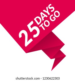 25 days to go label,sign,button. Vector stock illustration.