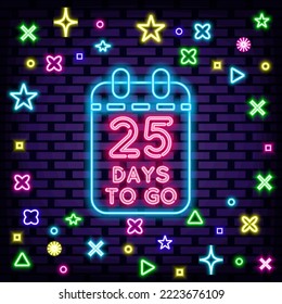 25 Days To Go Neon quote. Bright signboard. Neon text. Modern trend design. Vector Illustration
