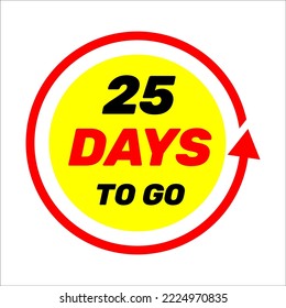 25 days to go sign label vector art illustration with red arrow and yellow background