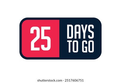 25 Days to Go vector banner template, Days Left countdown time, Daily calender label layout, Promotional banner transparent background