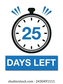 25 days left. Count timer icon. Days left vector, clock design