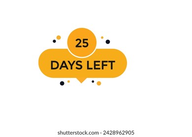 25 days left countdown to go one time,  background template 25 days left, countdown sticker left banner business,sale, label button,