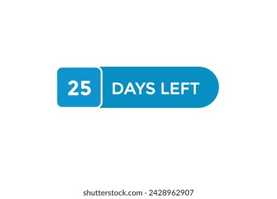 25 days left countdown to go one time,  background template 25 days left, countdown sticker left banner business,sale, label button,