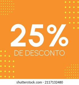 25% de desconto - (Traducción: 25% de descuento - 25%).  Etiqueta de descuento en portugués, brasileño. En colores: amarillo y naranja