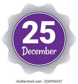 25 December, Date template. Useful design for calendar or event promotion. Vector illustration EPS 10 File. Isolated on white background. 