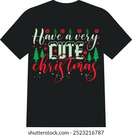 25 December is our Christmas day | happy Christmas day |Christmas day typography t shirt | have a very cute Christmas 