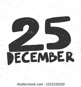 25 December. Sticker for social media content. Vector hand drawn illustration design. Bubble pop art comic style poster, t shirt print, post card, video blog cover