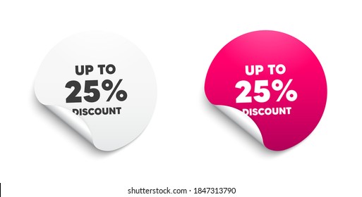 Up to 25% Discount. Round sticker with offer message. Sale offer price sign. Special offer symbol. Save 25 percentages. Circle sticker mockup banner. Discount tag badge shape. Vector