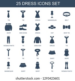 25 dress icons. Trendy dress icons white background. Included filled icons such as tie, mannequin, belt, skirt, man shoe, hat, bow tie, woman pants. dress icon for web and mobile.