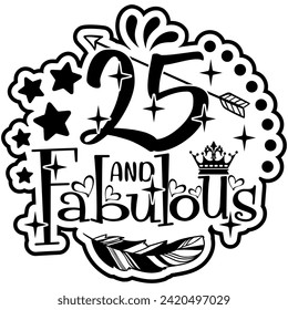 25 and fabulous black vector graphic design and cut file