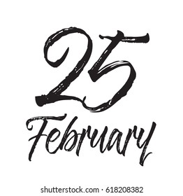 25 february, text design. Vector calligraphy. Typography poster. Usable as background.