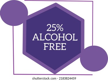 25% free alcohol percentage fantastic hexagon and circle shape design element vector illustration for promo sign label on white background with white color font.