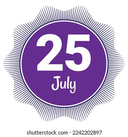 25 de julio, plantilla Fecha. Diseño útil para la promoción de calendarios o eventos. Ilustración vectorial Archivo EPS 10. Aislado sobre fondo blanco. 