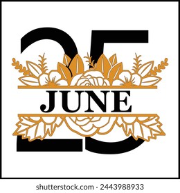 25 June Floral Split Silhouette Counting Vector Design | Print Design | Cut file | Shirt Design | Birthday Gift