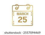 25 March calendar icon text page monthly web design on golden and white background vector, icon, or illustration with the month of March 25