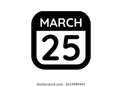 25 March calendar icon text page monthly web design on black and white background vector, icon, or illustration with the month of March 25