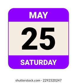 25 May, Saturday. Date template. Useful design for calendar or event promotion. Vector illustration EPS 10 File. Isolated on white background. 