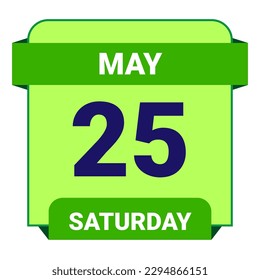 25 May, Saturday. Date template. Useful design for calendar or event promotion. Vector illustration EPS 10 File. Isolated on white background. 