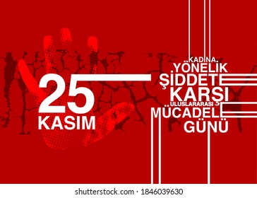 
25 November Against Violence Against Women
International Day of Struggle. Translate Turkish: 25 November Against Violence Against Women
International Day of Struggle