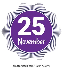 25 November, Date template. Useful design for calendar or event promotion. Vector illustration EPS 10 File. Isolated on white background. 