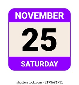 25 November, Saturday. Date template. Useful design for calendar or event promotion. Vector illustration EPS 10 File.  