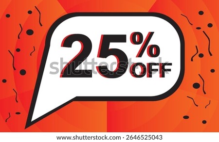 25% off. Discount on your price. Black number with orange outline inside a white balloon and orange background composed of black graphic elements.eps