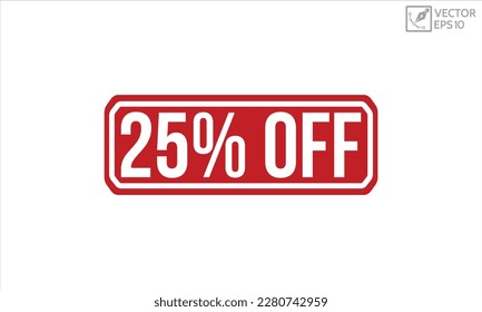 25% Off grunge rubber stamp on white background. 25% Off Rubber Stamp.