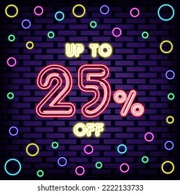 Up to 25% off, sale Badge in neon style. Neon script. Night bright advertising. Design element. Vector Illustration