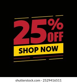 25% off special offer banner, poster, template for black friday sale. Shop now button. Busioness promtional campaign sticker, label, badge.