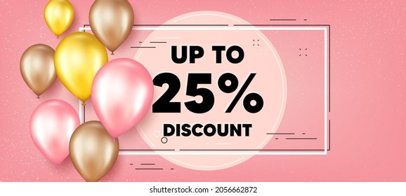 Up to 25 percent Discount. Balloons frame promotion banner. Sale offer price sign. Special offer symbol. Save 25 percentages. Discount tag text frame background. Party balloons banner. Vector