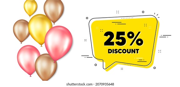 25 percent Discount. Balloons promotion banner with chat bubble. Sale offer price sign. Special offer symbol. Discount chat message. Isolated party balloons banner. Vector
