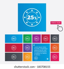 25 percent discount sign icon. Sale symbol. Special offer label. Metro style buttons. Modern interface website buttons with hand cursor pointer. Vector