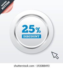 25 percent discount sign icon. Sale symbol. Special offer label. White button with metallic line. Modern UI website button with mouse cursor pointer. Vector