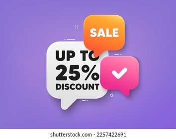 Up to 25 percent discount tag. 3d bubble chat banner. Discount offer coupon. Sale offer price sign. Special offer symbol. Save 25 percentages. Discount tag adhesive tag. Promo banner. Vector