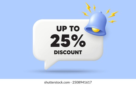 Up to 25 percent discount tag. 3d speech bubble banner with bell. Sale offer price sign. Special offer symbol. Save 25 percentages. Discount tag chat speech message. 3d offer talk box. Vector