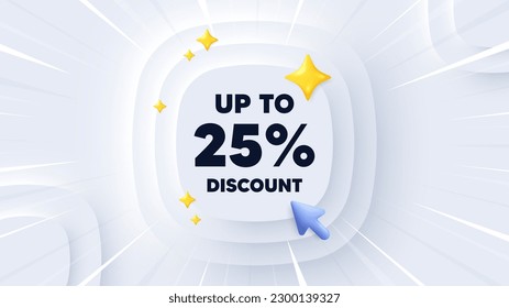 Up to 25 percent discount tag. Neumorphic banner with sunburst. Sale offer price sign. Special offer symbol. Save 25 percentages. Discount tag message. Banner with 3d cursor. Vector