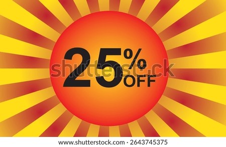 25 percent off. Discount on your price. Number in black color and background composed of a graphic element representing a sun with rays in red and yellow