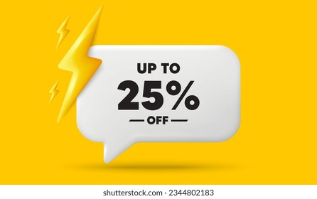 Up to 25 percent off sale. 3d speech bubble banner with power energy. Discount offer price sign. Special offer symbol. Save 25 percentages. Discount tag chat speech message. 3d offer talk box. Vector