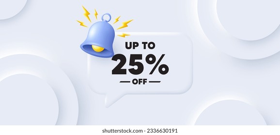 Up to 25 percent off sale. Neumorphic background with chat speech bubble. Discount offer price sign. Special offer symbol. Save 25 percentages. Discount tag speech message. Banner with bell. Vector