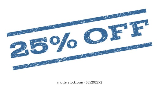 25 Percent Off watermark stamp. Text caption between parallel lines with grunge design style. Rubber seal stamp with dust texture. Vector color ink imprint on a white background.