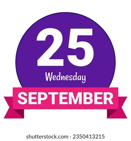 25 September, Wednesday. Date template. Useful design for calendar or event promotion. Vector illustration EPS 10 File. Isolated on white background. 