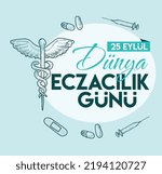 25 september world pharmacy day turkish: 25 eylül dunya eczacılık gunu