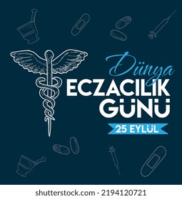 25 september world pharmacy day turkish: 25 eylül dunya eczacılık gunu