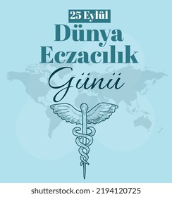 25 September World Pharmacy Day Turkish: 25 Eylül Dunya Eczacılık Gunu