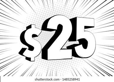 25$ twenty five price symbol. Comic numbers with dollar sign on speed line bubble