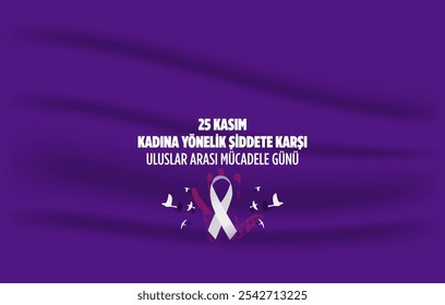 25 Kasım Kadına Yönelik Şiddete Karşı Uluslar Arası Mücadele Günü Türkisch übersetzen: 25. November gegen Gewalt gegen Frauen Internationaler Kampftag