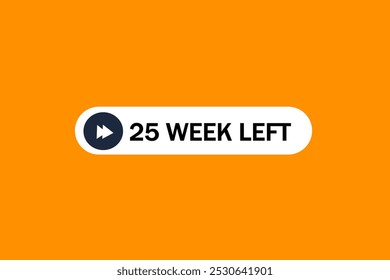 25 week left, icon, stile, timer, countdown, clock, time,  background, template, 25  week left countdown, sticker, left banner, business, sale, label button
