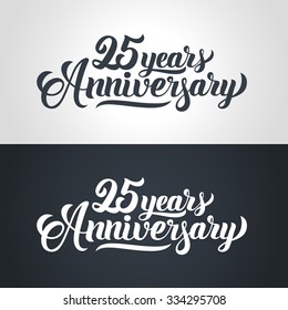 25 Years Anniversary hand lettering. Handmade calligraphy vector illustration