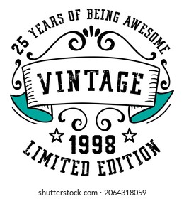 25 Years of Being Awesome Vintage Limited Edition 1998 Graphic. It's able to print on T-shirt, mug, sticker, gift card, hoodie, wallpaper, hat and much more. svg